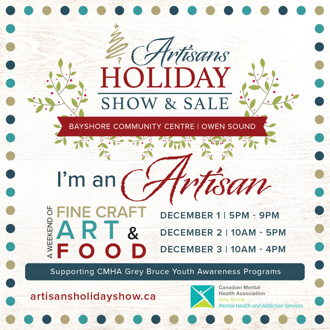 Artisans Holiday Show & Sale Day 1 - CMHA Grey Bruce